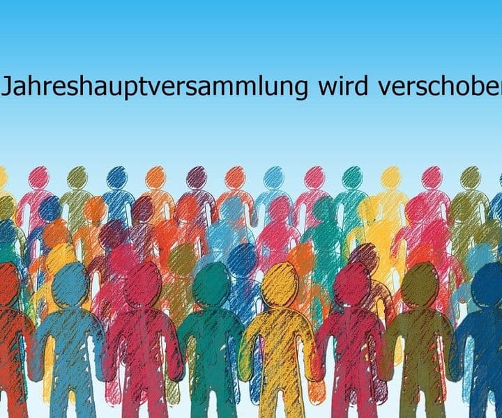 Unsere JHV wird verschoben