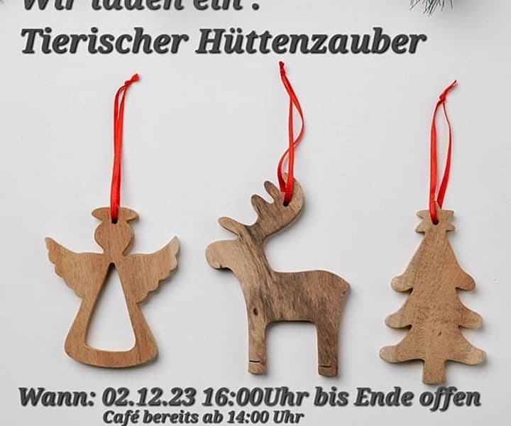 Am nächsten Wochenende / 1. Advent laden wir zum "Tierischen Hüttenzauber" ein